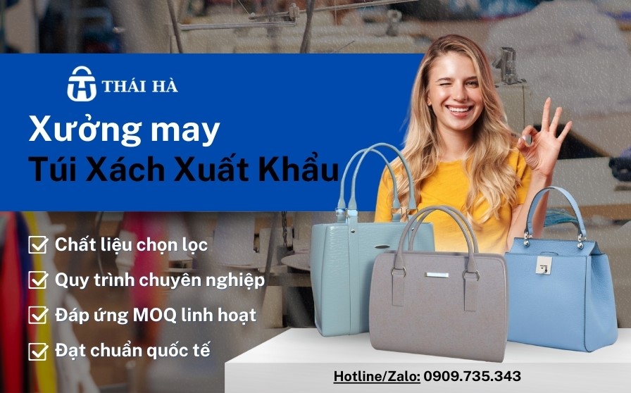 Tiêu chí lựa chọn công ty sản xuất túi xách xuất khẩu uy tín