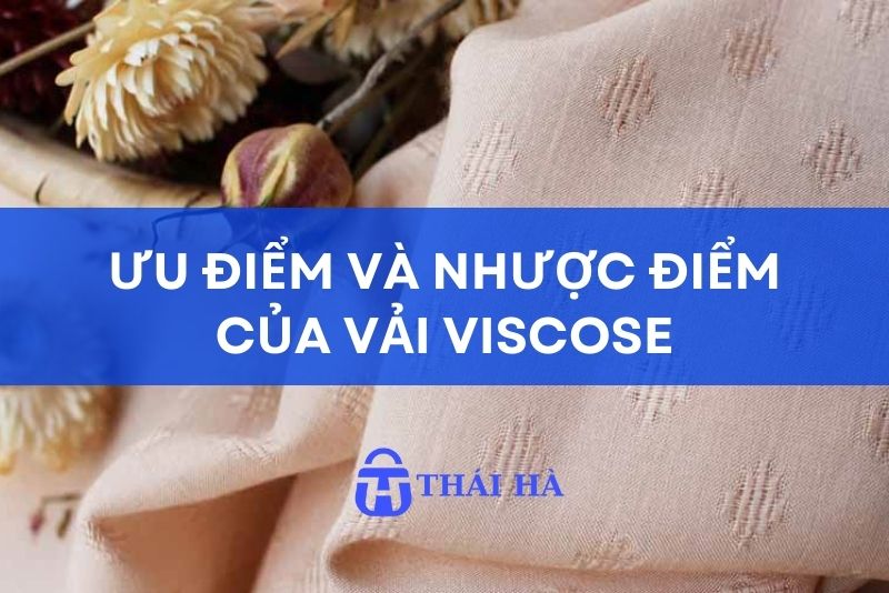 Ưu và nhược điểm của vải Viscose
