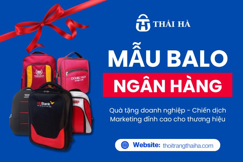 Mậu balo ngân hàng, quà tặng doanh nghiệp