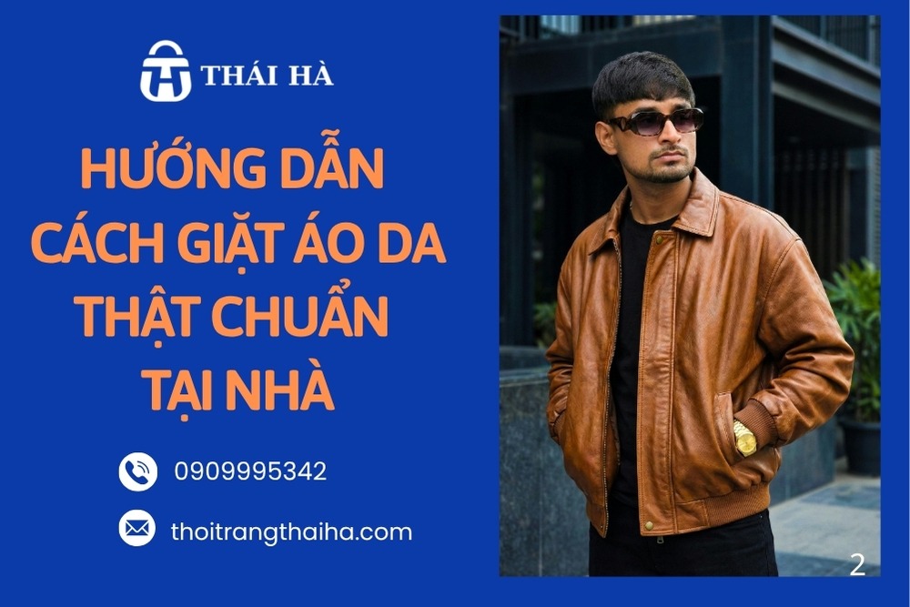 Hướng dẫn cách giặt áo da thật do thật da cho đến, mai lận