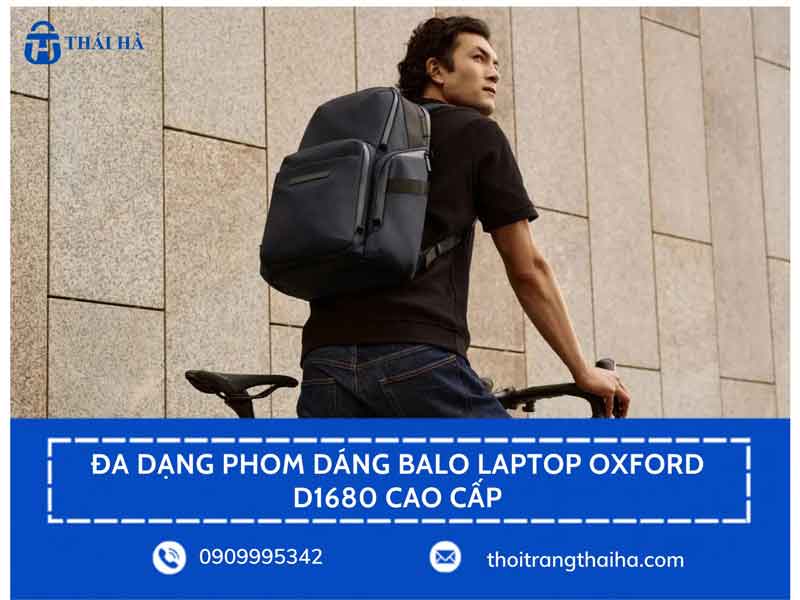 Đa dạng phom dáng balo laptop Oxford D1680 cao cấp
