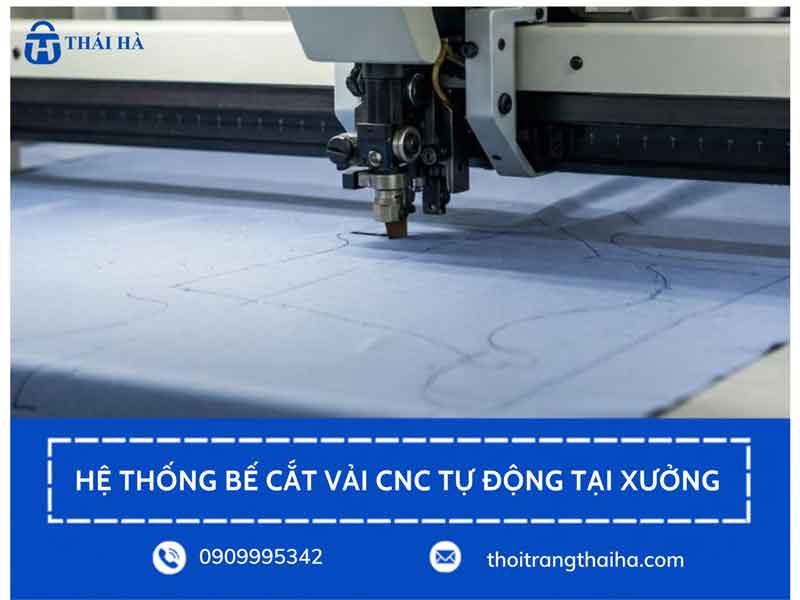 Hệ thống bế cắt vải CNC tự động tại xưởng Thái Hà