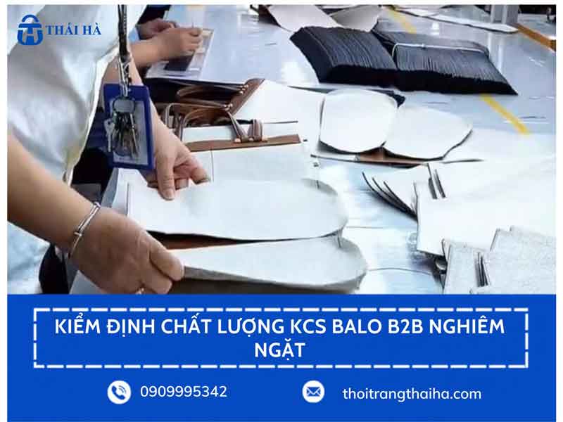 Kiểm định chất lượng KCS balo B2B nghiêm ngặt