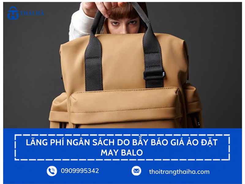 Lãng phí ngân sách do bẫy báo giá ảo đặt may balo