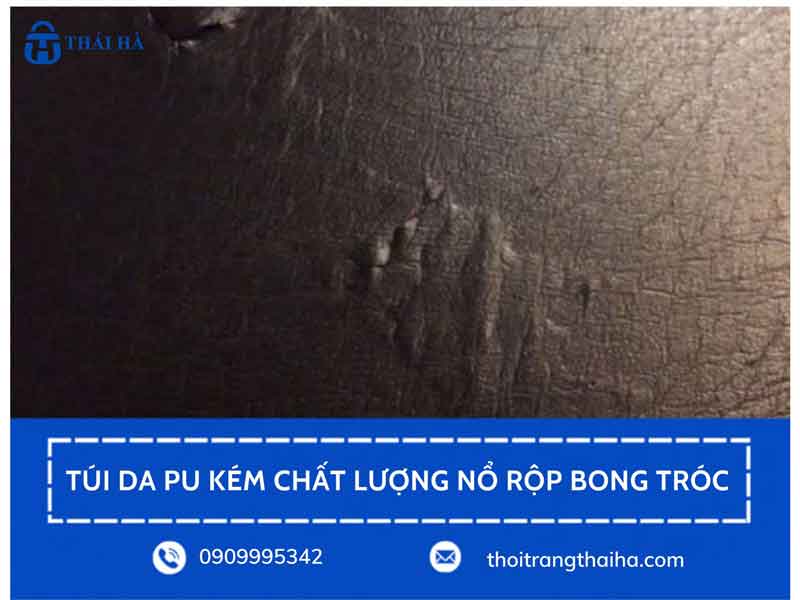 Túi da PU kém chất lượng nổ rộp bong tróc
