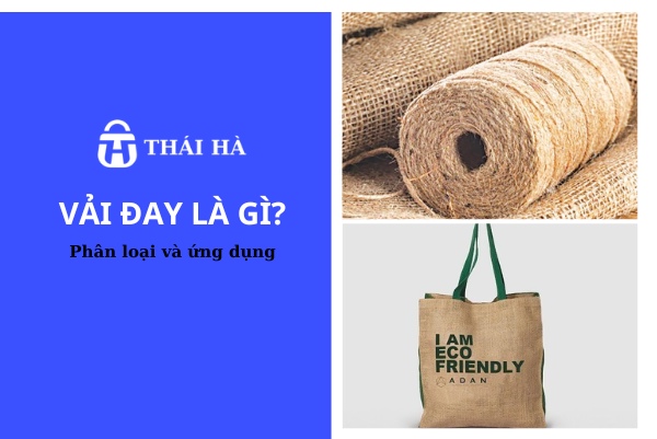 Vải đay là gì? Ưu nhược điểm, phân loại và ứng dụng thực tế