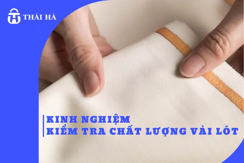 Kinh nghiệm kiểm tra chất lượng vải lót