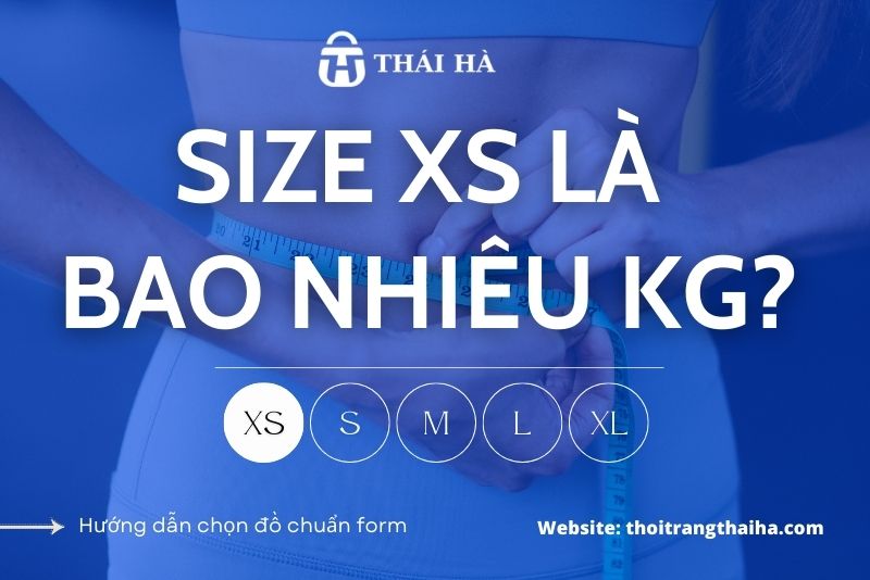 Size XS là bao nhiêu kg?