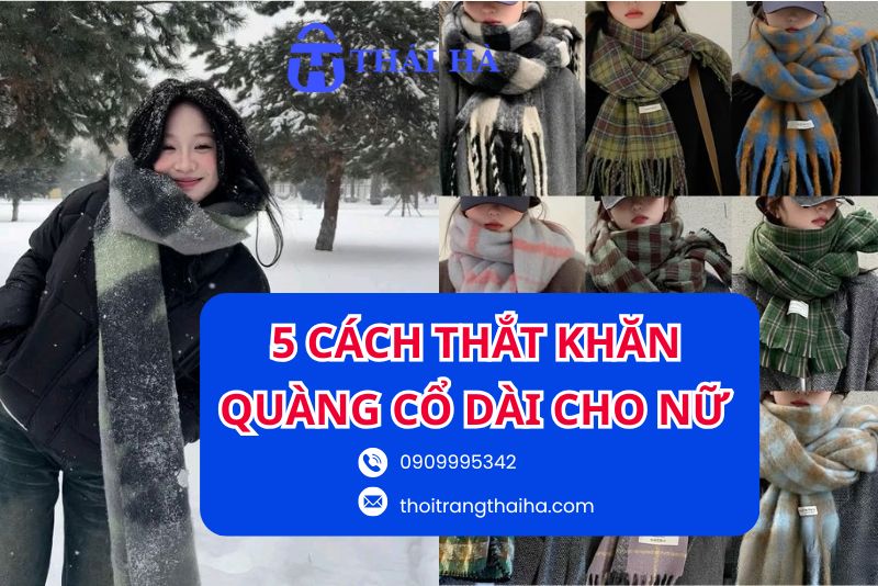 5 cách thắt khăn quàng cổ dài cho nữ