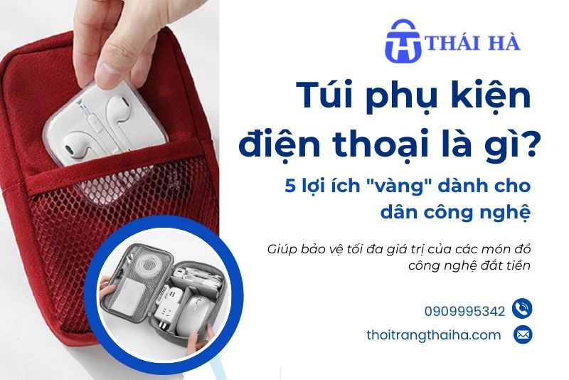Túi phụ kiện điện thoại