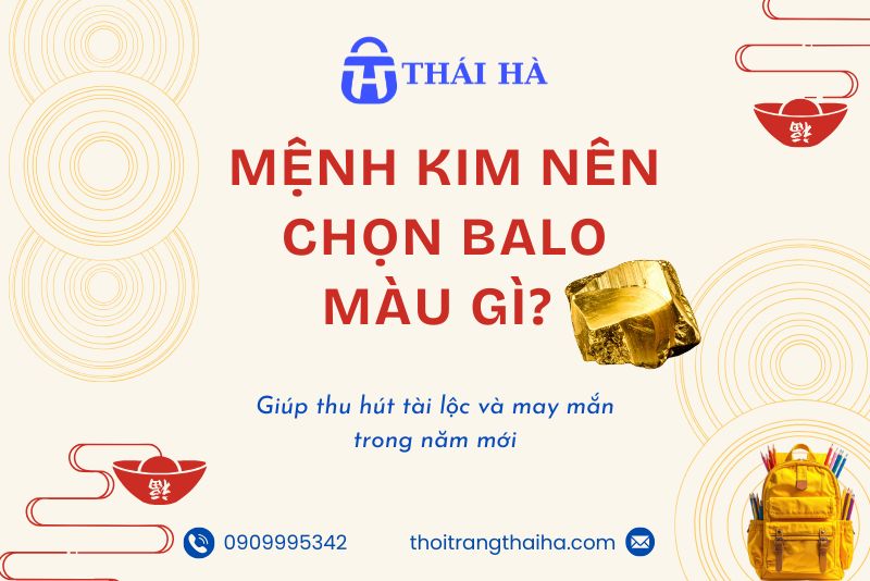 Mệnh kim nên chọn balo màu gì để thu hút tài lộc và may mắn?