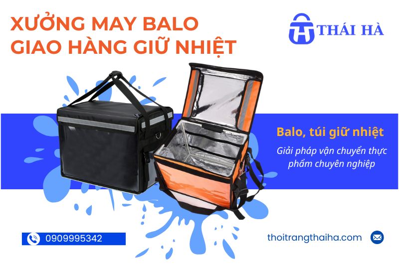 Xưởng may balo giao hàng giữ nhiệt: giải pháp vận chuyển thực phẩm chuyên nghiệp
