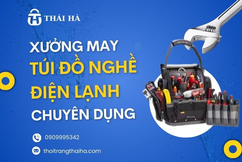 Xưởng may túi đồ nghề điện lạnh chuyên dụng với vật liệu siêu bền giá sỉ