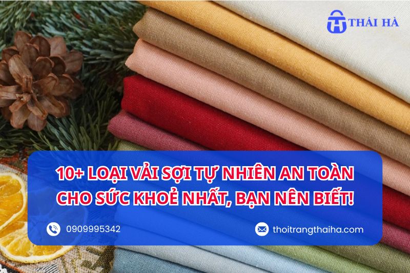 10 loại vải sợi tự nhiên an toàn cho sức khoẻ